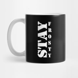 Stay Frosty White Mug